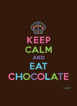 hudiilovesmusic:  Keep Calm and eat chocolate!
