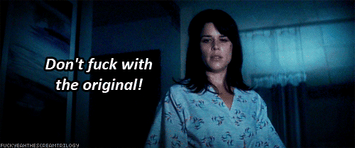 Sidney: You forgot the first rule of remakes Jill, Don’t fuck with the original!