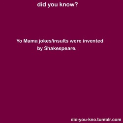 earthacane:  cthulhubathtubs:  shutup-imhilarious:  primeribofamerica:  did-you-kno:  Source  omfg LOL  villain i have done thy mother OMFG  congratulations on your literature :D  “Villain, I have done thy mother” is the only yo mama joke I can stand