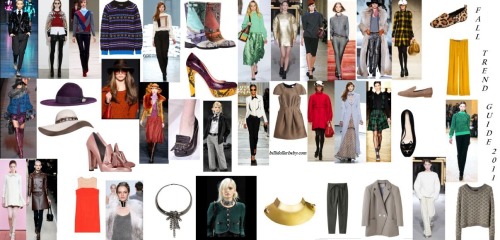 billidollarbaby:
“ Fall Trend Guide 2011: This seasons top trends and key pieces
• Colorful Snakeskin
• Wide-Brimmed Hats
• Luxe Tux
• Loafers
• Ruffled Collars
• Rounded Shoulders
• Mod
• Chokers
• Lad
• Duster Coats
• Plaids
• Slippers
• Over-sized...