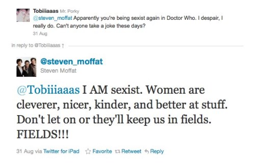 wakingupinbakerstreet: bloomist: sonicsalt: MOFFAT.  I LOVE YOU. Steven Moffat, everyone. Sexis