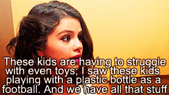 always-kidrauhl:  What do you think is the most important message that we should bring back to our kids about helping other kids around the world?“… We have all that stuff here. So for me I think, if anything I’d love to tell these kids that there’s