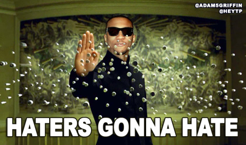 ant-life:  Haters Gonna Hate (Lil B Neo SWAG) @Adam5Griffin <-> @HeyTP 