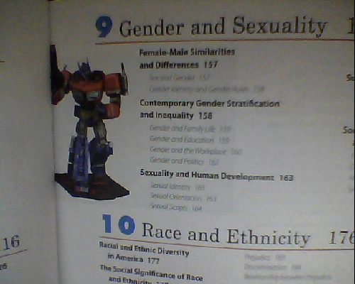 swordshade: harryflynn:  what the fuck is optimus prime doing in my sociology book   He’s going to teach you about race and gender equality, for freedom is the right of all sentient beings 