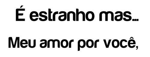 eu te amo e te quero tanto..