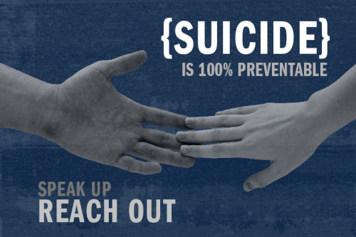  This week is suicide prevention week. Reblog to let your followers know that no matter who they are or what their story is, you are there for them.  Every week ought to be suicide week.