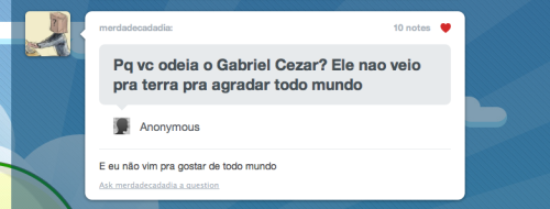garotosemnosao:   O merda sempre representando, orgulho! hahaha :)  