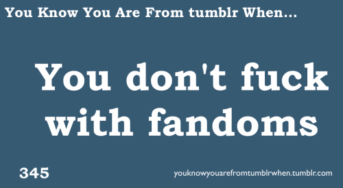 youknowyouarefromtumblrwhen: anonymous