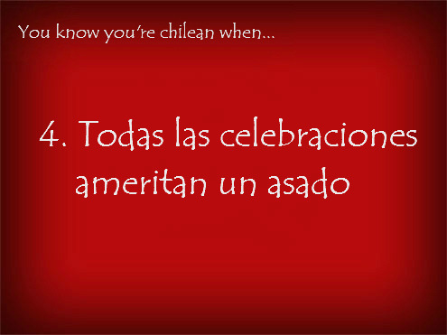 youknowyourechileanwhen:  You know you’re chilean when every celebration calls for an ‘asado’ 