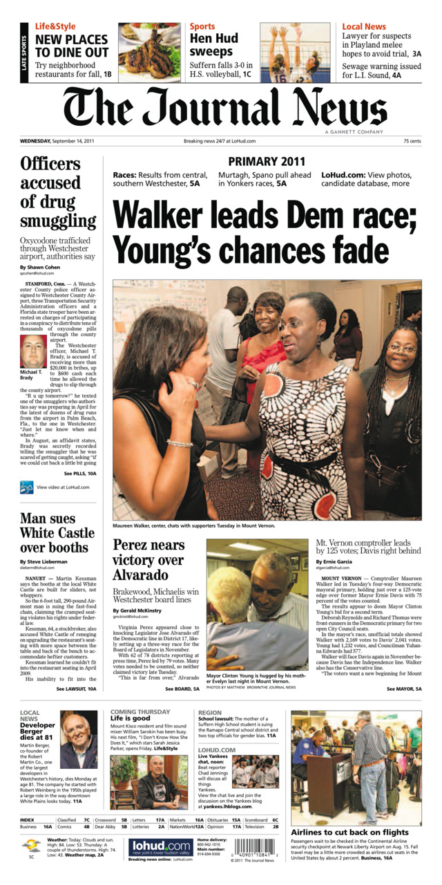 Here’s the front page of today’s Westchester-Putnam edition.
Walker leads Dem race; Young’s chances fade
Perez victory over Alvarado
Officers accused of drug smuggling
Man sues White Castle over booths