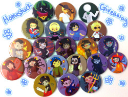 quinkee:   You’ll be getting 21 Homestuck buttons! I’ll ship outside of the US too :&gt; RULES - Just reblog this post! You don’t need to reblog, but that’d be nice :) - Don’t reblog more than once to increase the chances of you winning. - The