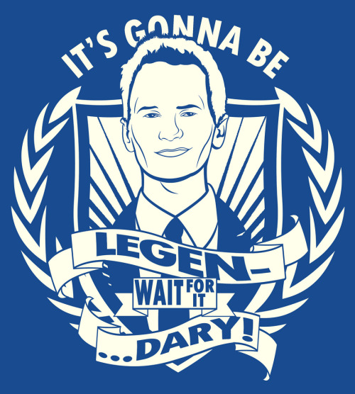 tomtrager: Suit up! It’s gonna be Legen…Wait For It….Dary. Available at: http://www.redbubble.com/