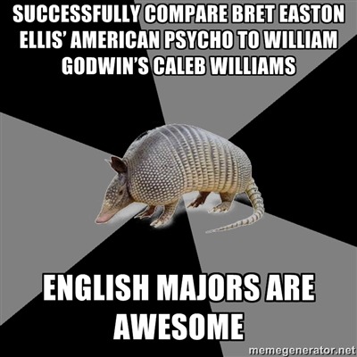 you are a king
fyeahenglishmajorarmadillo:
“ [Picture: Background — a six piece pie style colour split, alternating black and grey. Foreground — a picture of an armadillo. Top text: “ [Successfully compare Bret Easton Ellis’ American Psycho to...