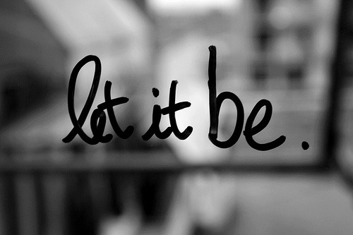 Let it be.