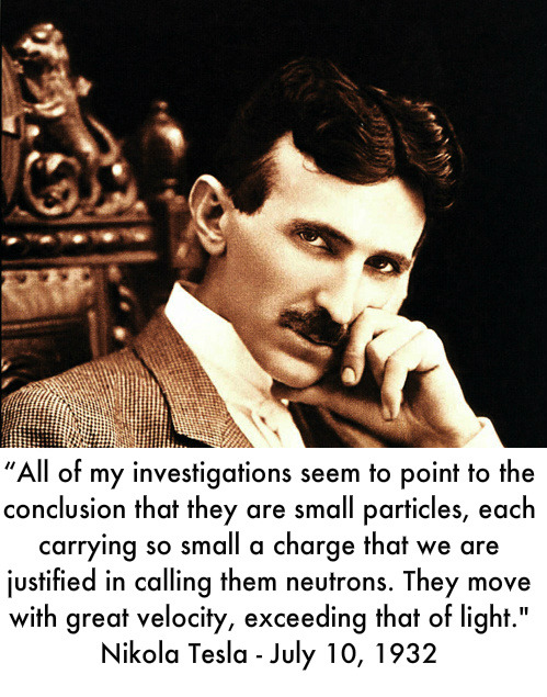 and yes, he was talking about Neutrinos at the time. Holy shit, Tesla.