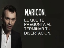 pura-mierda:  maricon, es el que…….. 