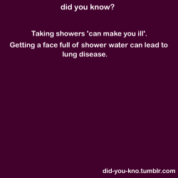 did-you-kno:  Source   but&hellip;..I like mah showers&hellip;..oAo