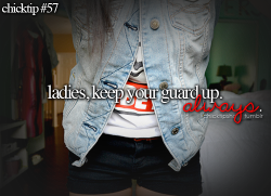  ladies, keep your guard up.always. 