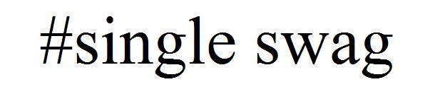 fuck-you-im-high:  #TeamSingle
