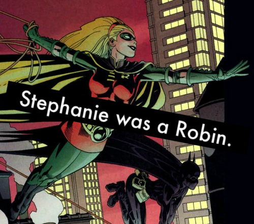 dccomicconfessions:— “Stephanie was a Robin.”