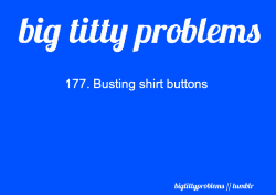 bigtittyproblems:   the-midnight-runner  That&rsquo;s why they put buttons at the bottom of the shirts just for this type of emergency.  Problem solved.
