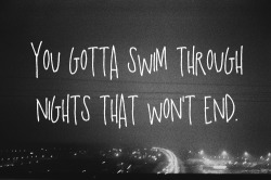 the currents will drag us, away from our love, just keep your head above.