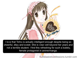 fruitsbasketconfessions:  “I love that Tohru is actually intelligent enough despite being so  cheerful, ditzy and sweet. She is wise well beyond her years and not a  terrible student. I find this refreshing for such a bubbly, female  protagonist in