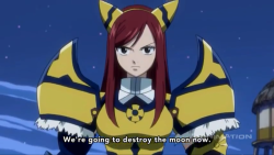 fivecentimeterspersecond:  ERZA. I LOVE YOU. You know if a character is a total BAMF if she can destroy the moon. Or even if she brings up the idea.  