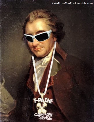 revwarheart:katefromthepool:T. Paine.Badassery in written form since 1776.