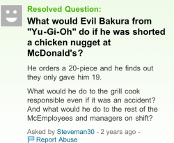 mindreadingmetalbender:  creampuff-child:  osa-p:  basedgodcards:  So guys, since it seems to be Bakura Sunday… WWBD? (what would bakura do?)  He’d do nothing initially, just plot while he ate his unsatisfactory number of chicken nuggets. Then, over