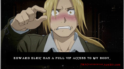 fmaconfessions:  “Edward Elric has a full VIP access to my body.” http://fmaconfessions.tumblr.com/ 