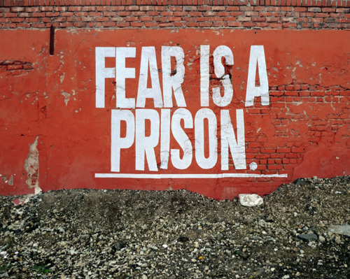 infinite-paradox:  fear is a prison … perfect love drives out fear.  Break free