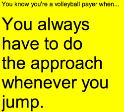 youareavolleyballplayerwhen:  Submitted: foreveramore 