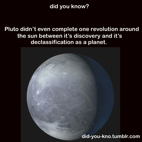 hotsteno: the-samazing-double-s: I did not know this. I call bullshit! Pluto, you will always be a p