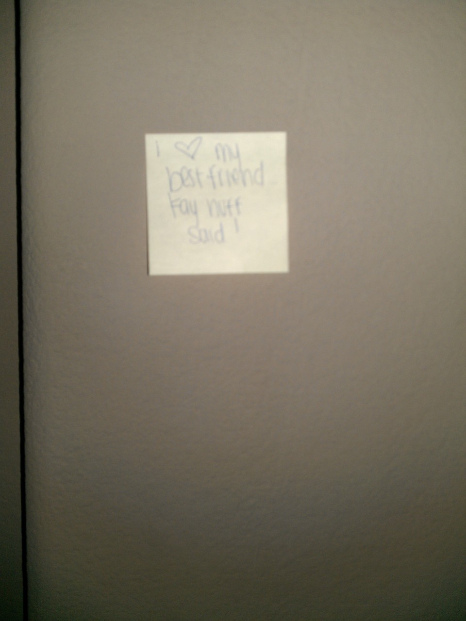 What my best friend put on my wall :)