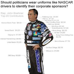 youranonnews:  Should politicians wear uniforms like NASCAR drivers to identify their corporate sponsors? 