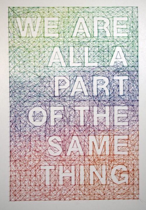 We Are All A Part Of The Same Thing by Dominique Falla