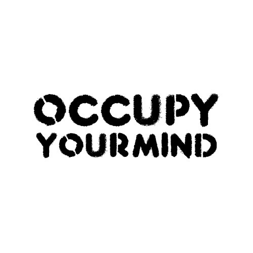 oxane:occupy your mind by the|G|™occupywallst.org/ may this movement spread like ignorance itself. m