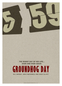 minimalmovieposters:  Groundhog Day by Forge Design Works 