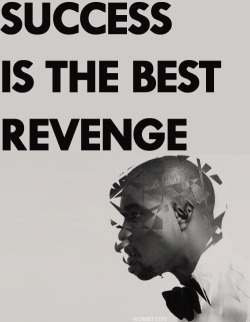 hotphotography:  Success is the best revenge artwork by HotPhotography 