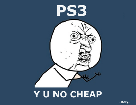 Y U NO Guy - PS3 its around 1k in my country currency Submitted by dely 