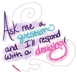 Pretty much! Ask away! :&rsquo;)