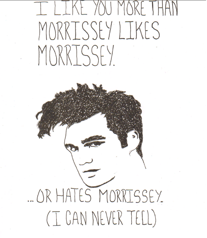 ianbrooks:  placentalasagna3:  “I like you more than Robert Smith hates Morrissey”