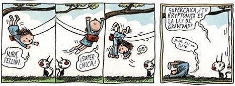 megalomaniaco:  Superchica ¿tu kryptonita es la ley de gravedad? 