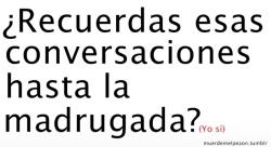 ilusionesrotas:  Puta que te echo de menos:c 