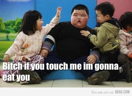 9gag:  Touch me again. I dare you  m