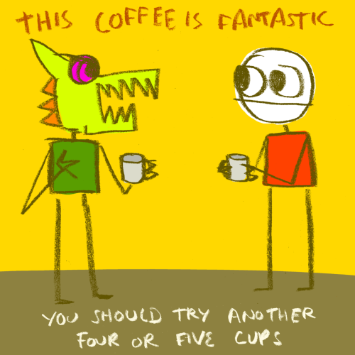 explodingdog:  Good Morning. Crazy Monster shares his coffee. 