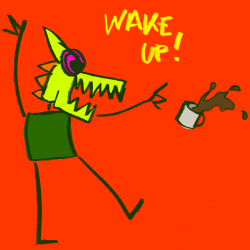 explodingdog:  Wake Up! 