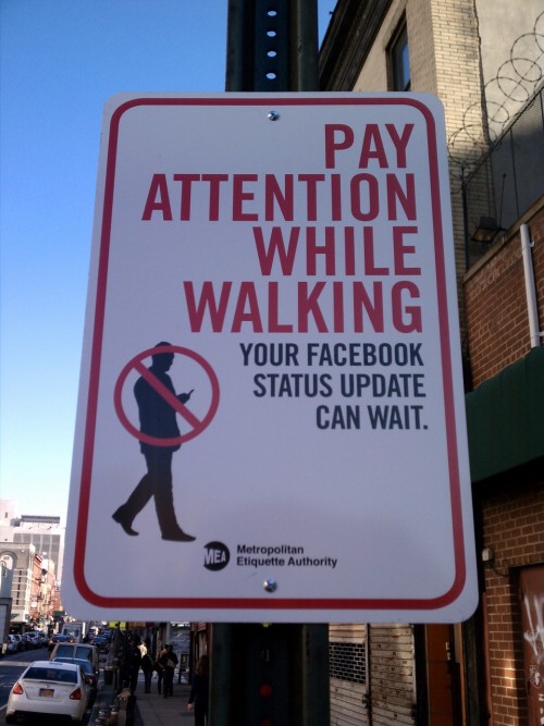 pay attention while walking | your facebook status update can wait