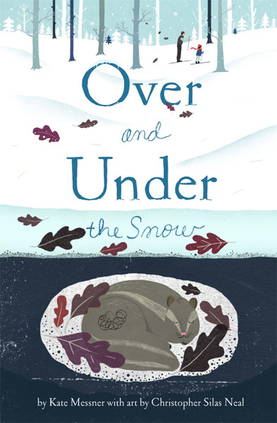 Over and Under the Snow book cover & illustrations
By Chris Silas Neal